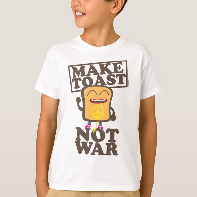 Camiseta Make Toast Not War T-Shirt (Frente)
