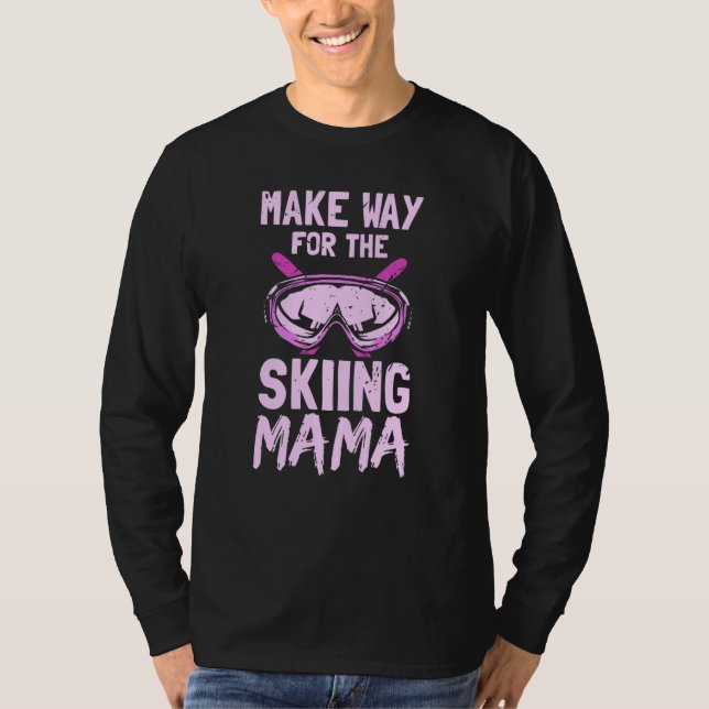 Camiseta Make Way For The Skiing Mama Winter Skier Ski Hobb (Frente)