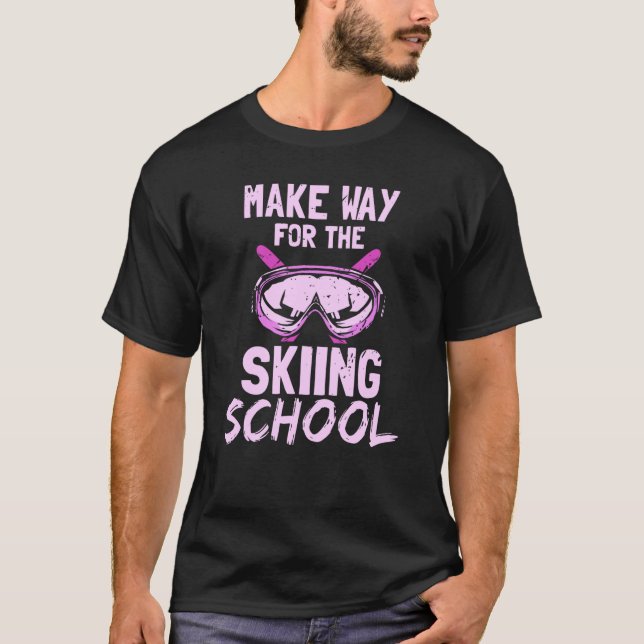 Camiseta Make Way For The Skiing School Ski Hobby Winter Sk (Frente)