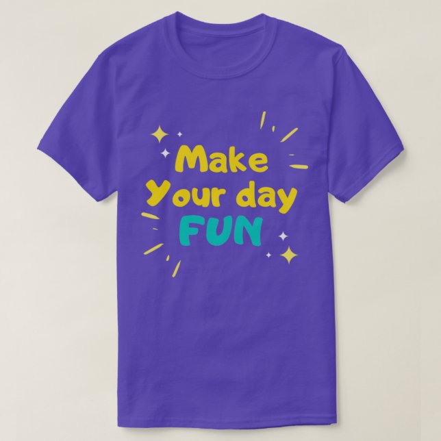 Camiseta Make your day fun ang get the smile (Frente do Design)
