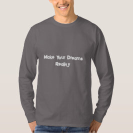 Camiseta Make Your Dreams Reality Motivational