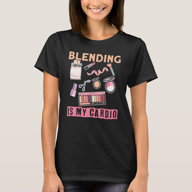 Camiseta Makeup Artist Blending É Meu Cardio 1 (Frente)