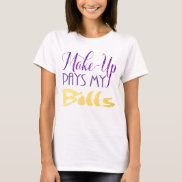 Camiseta Makeup paga minhas contas