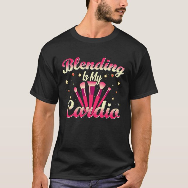 Camiseta Makeup Saying Brushes Beautician Blending Is My Ca (Frente)