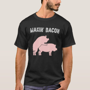 Camiseta Makin Bacon Adulto Engraçado Para Porco Legal De P