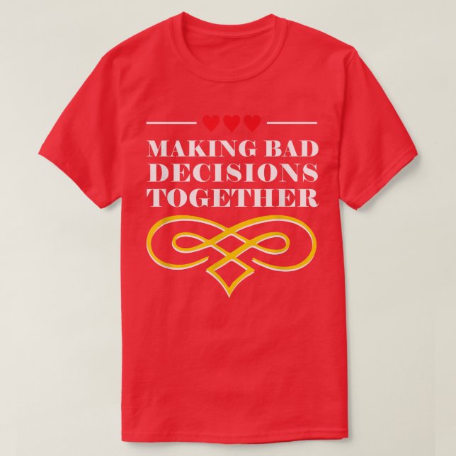 Camiseta Making Decisions Together Wedding Sayings Bride an (Frente do Design)