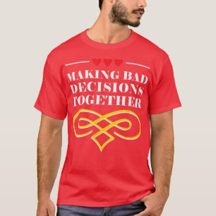 Camiseta Making Decisions Together Wedding Sayings Bride an