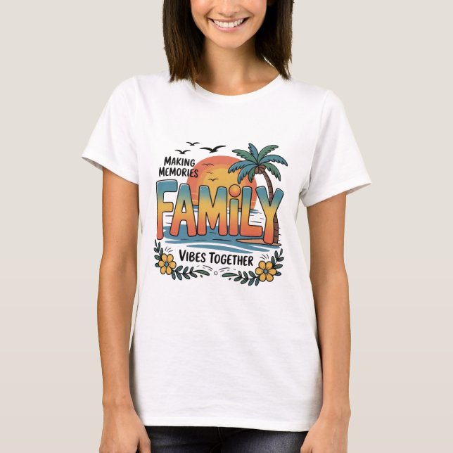 Camiseta Making Memories Family Vibes Together (Frente)