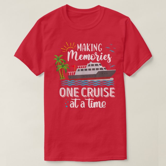 Camiseta Making Memories One Cruise At A Time Love Cruise  (Frente do Design)