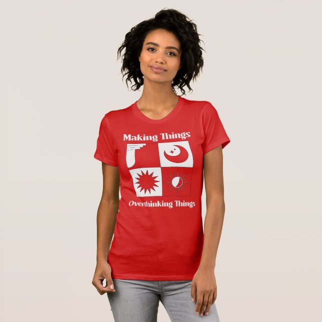 Camiseta Making Things Overthinking Things (Frente Completa)