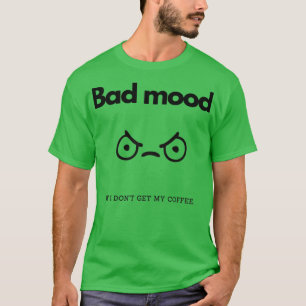 Camiseta Mal humor se eu doar 27t pegar meu café