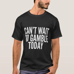 Camiseta Mal posso esperar para apostar hoje Apostas engraç
