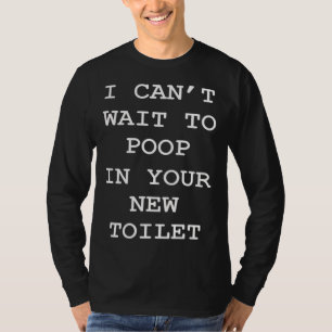 Camiseta Mal posso esperar para fazer cocô no seu novo vaso