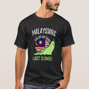Camiseta Malaios podem fazer qualquer coisa mais devagar na