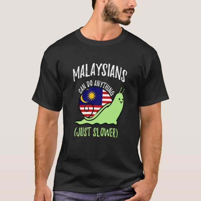 Camiseta Malaios podem fazer qualquer coisa mais devagar na (Frente)