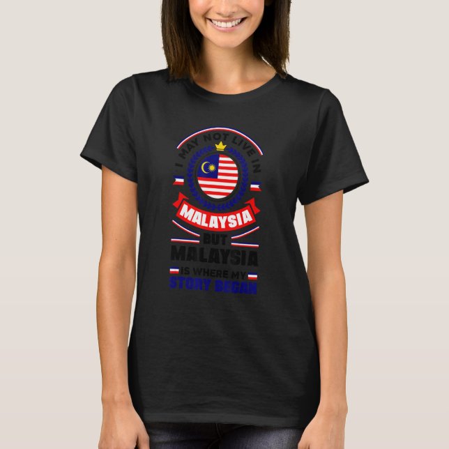 Camiseta Malaysia Malaysian Malaysia Flag Quote (Frente)