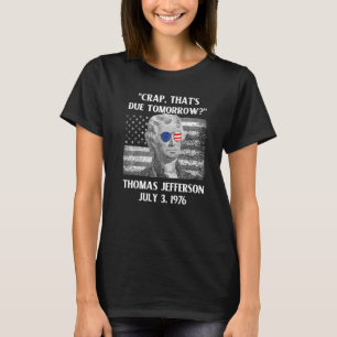 Camiseta Maldição que deve ser amanhã Thomas Jefferson 4 de