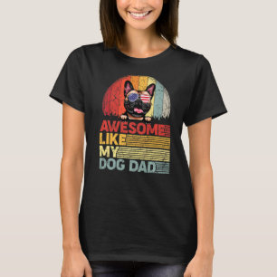 Camiseta Maldito Buldogue Francês Incrível Como Meu Pai De 