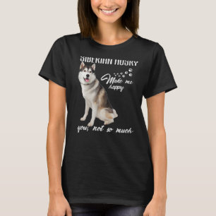 Camiseta Maldito Siberiano Me Faz Feliz Com Você Não Tanto