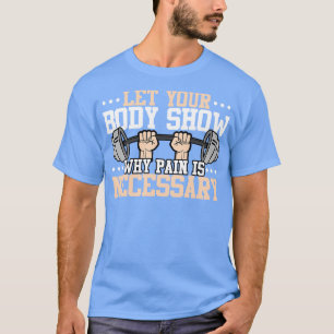 Camiseta Malhação Deixe O Seu Corpo Mostrar Porque É Necess