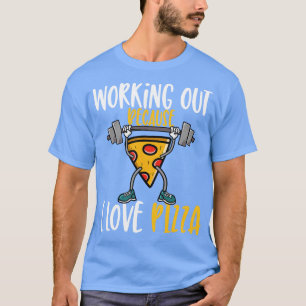 Camiseta Malhação Engraçado Trabalhando Porque Eu Adoro Piz