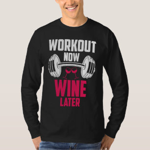 Camiseta Malhar Agora Beber Vinho Mais Tarde Bebida Dizer F