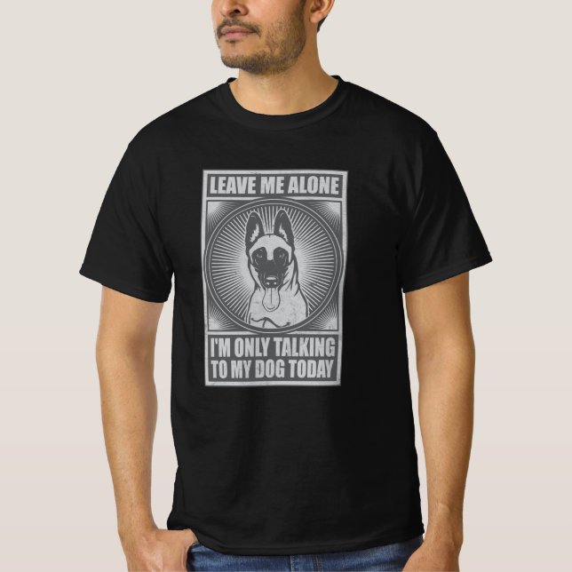 Camiseta Malinois Belgas, só estou falando com meu cachorro (Frente)