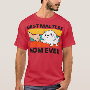 Camiseta Maltês Dog Owner Melhor Mãe Maltesa Nunca