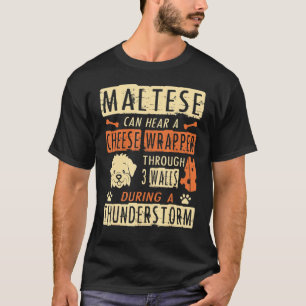 Camiseta Maltês Ouvem Quebra De Queijo Através De 3 Pared