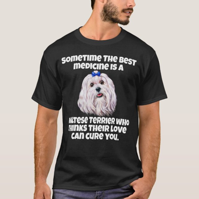 Camiseta Maltês Pet Às Vezes É O Melhor Medicamento Do Malt (Frente)