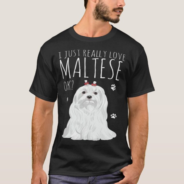Camiseta Maltese Dog Just Really Love My Maltese (Frente)
