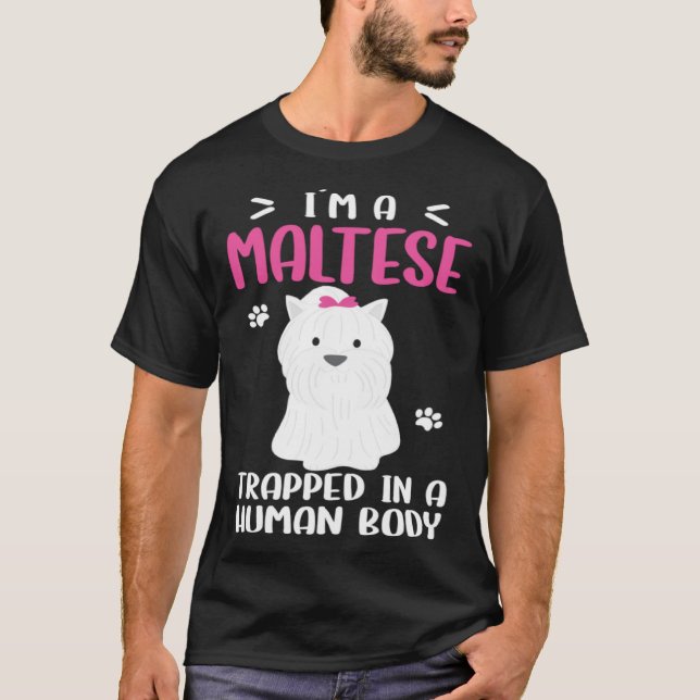 Camiseta Maltese Dog Trapped In Human Body (Frente)