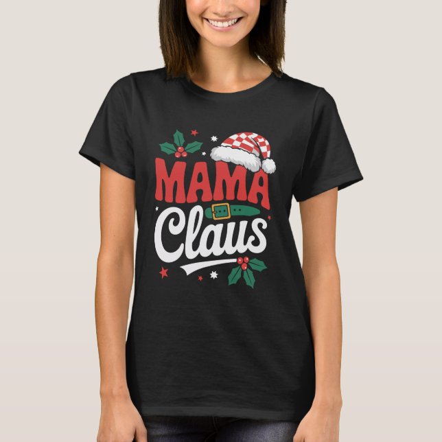 Camiseta Mama Claus Christmas Holiday Mom Santa Design (Frente)