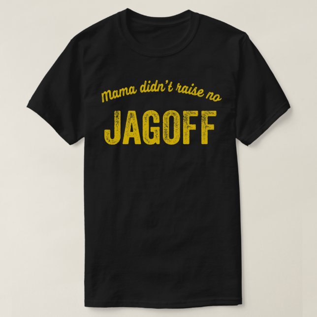 Camiseta Mama Didn't Raise No Jagoff Yinzer Pittsburgh Funn (Frente do Design)