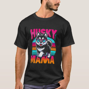 Camiseta Mama Husky Cachorro Husky Siberiano Para Mulheres