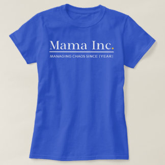 Camiseta Mama Inc. Gerenciando o Caos Ano Personalizado Dee