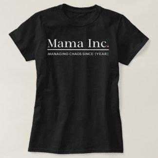 Camiseta Mama Inc. Gerenciando o Caos Ano Personalizado Mul