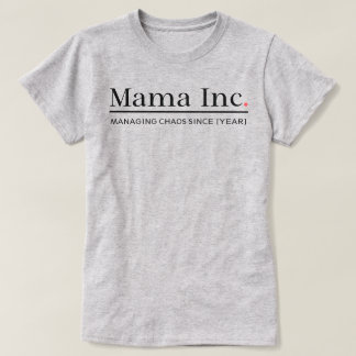 Camiseta Mama Inc. Gerenciando o Caos Luz de Aço Ano Person