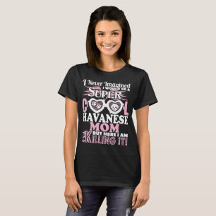 Camiseta Mamã legal super nunca imaginada de Havanese que