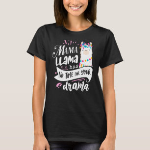 Camiseta Mama Llama, dia de as mães, Não Tem Tempo Para Seu