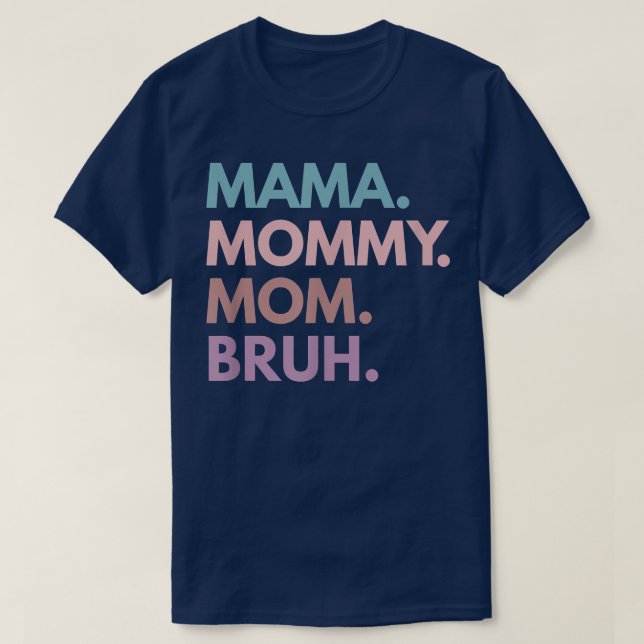 Camiseta Mama Mamãe Mãe Bruh  (Frente do Design)