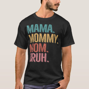 Camiseta Mama Mamãe Mãe Bruh Dia de as mães 2022 Cópia da C