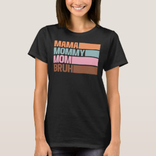 Camiseta Mama Mamãe Mãe Bruh Mãe Sarcástica Presente Da Vid