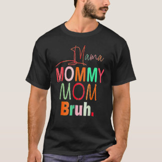 Camiseta Mama Mamãe Mãe Bruh Mãe Vida Citações do Dia das
