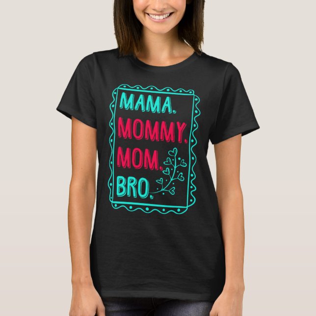 Camiseta Mama Mommy Mom Bro Mother s Day Great Mummy Love (Frente)