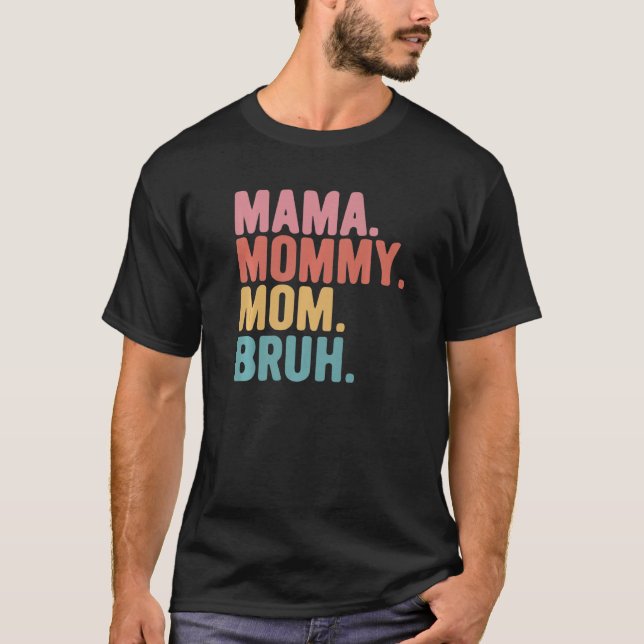 Camiseta Mama Mommy Mom Bruh Matching Mother's Day Mom Mama (Frente)