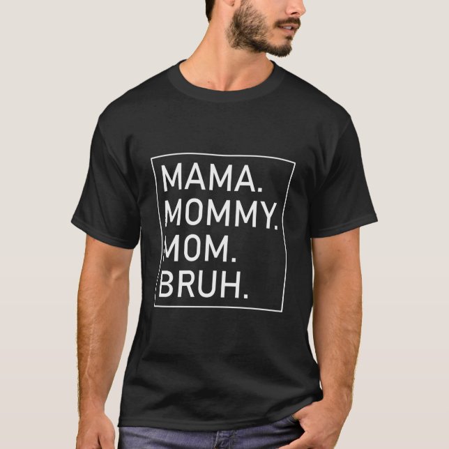 Camiseta Mama Mommy Mom Bruh 'S Mama (Frente)