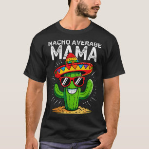 Camiseta Mama nada comum engraçado cinco de maio mexicano