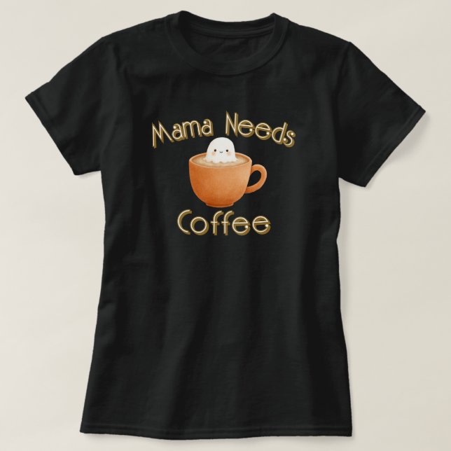 Camiseta Mama Needs Coffee (Frente do Design)