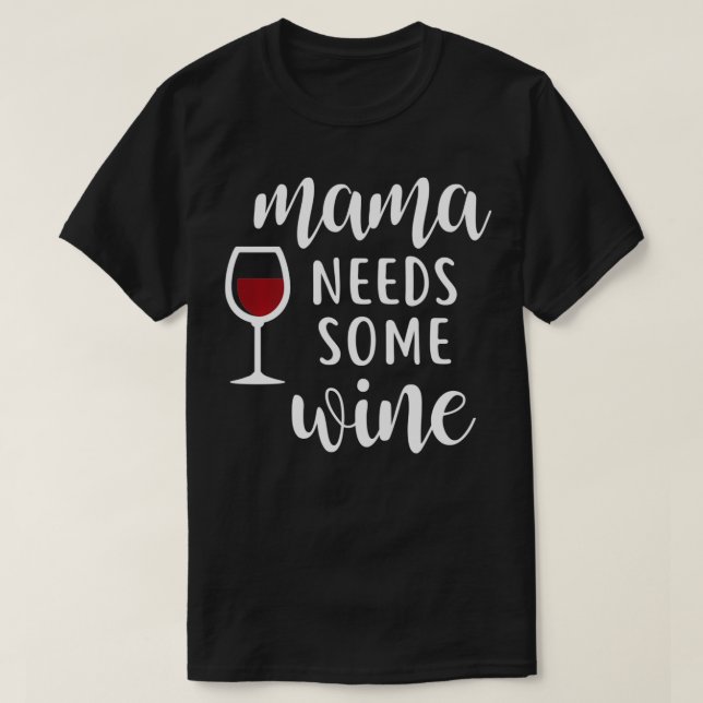 Camiseta Mama Needs Some Wine  (Frente do Design)